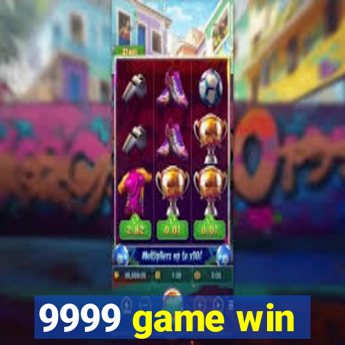 9999 game win